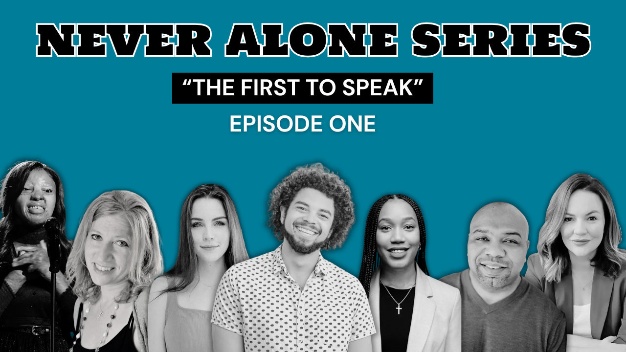 Be Strong » Never Alone Series Episode 1